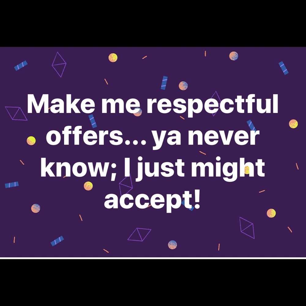 Make me an offer...😊